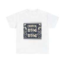 Load image into Gallery viewer, 2to4wheels - &quot;Knowing is Not Doing&quot; Customized Unisex Heavy Cotton Tee