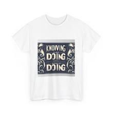 Load image into Gallery viewer, 2to4wheels - &quot;Knowing is Not Doing&quot; Customized Unisex Heavy Cotton Tee